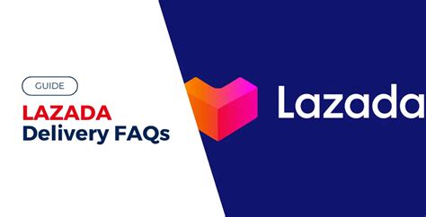 GUIDE: LAZADA Delivery FAQs .